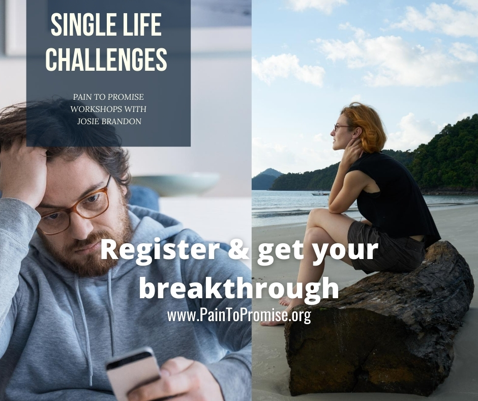 Single Life Challenges Pain To Promise Workshop with Josie Brandon