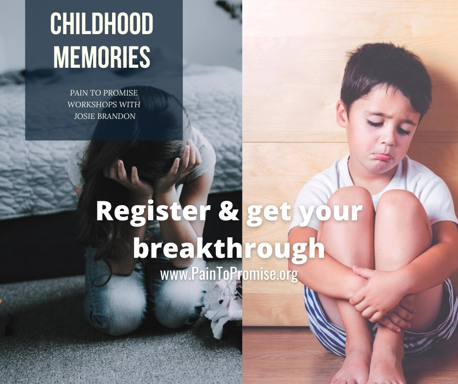 Childhood Memories Pain To Promise Workshop with Josie Brandon
