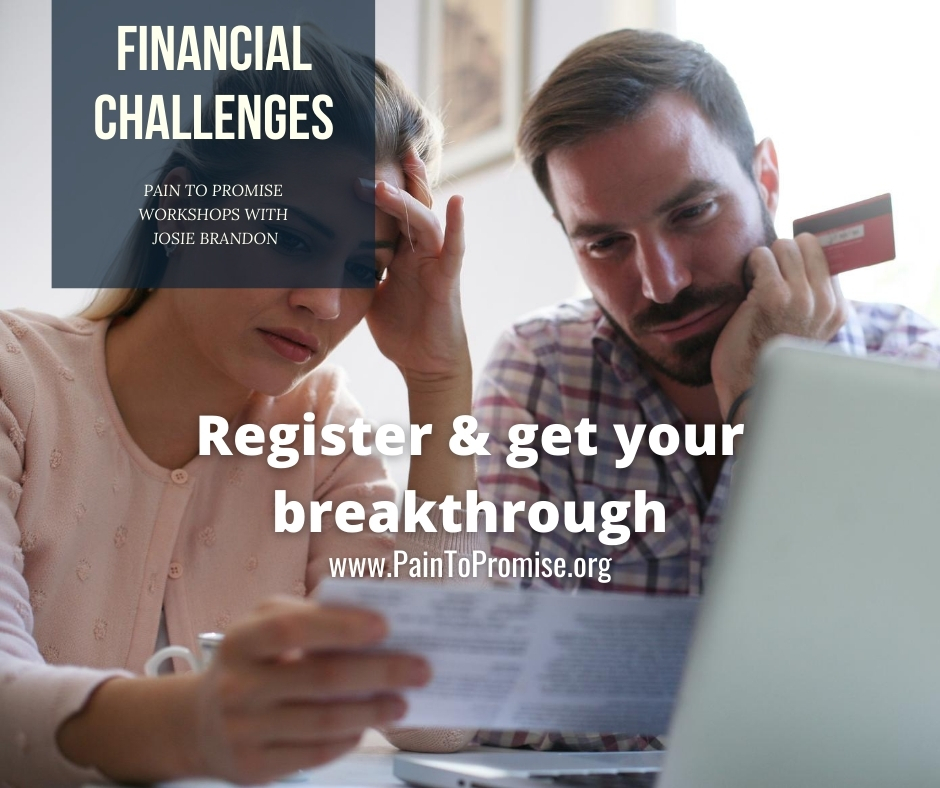 Financial Challenges Pain To Promise Workshop with Josie Brandon