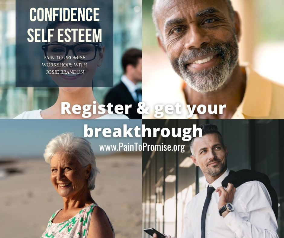 Confidence Self EsteemAddiction Pain To Promise Workshop with Josie Brandon Pain To Promise Workshop with Josie Brandon